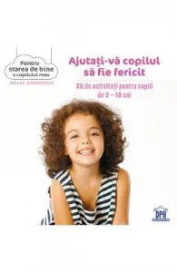 Ajutati-va copilul sa fie fericit de Gilles Diederichs