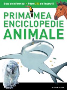 Animale. Prima mea enciclopedie. Vol.1