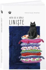 Arta de a darui liniste de Veronique Aiache