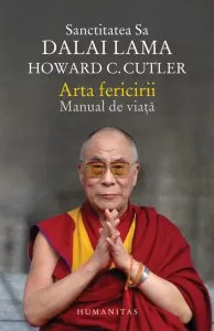 Arta fericirii. Manual de viata