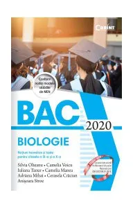 Bacalaureat 2020 - Biologie. Noțiuni teoretice și teste pentru clasele a IX-a si a X-a de Camelia Manea