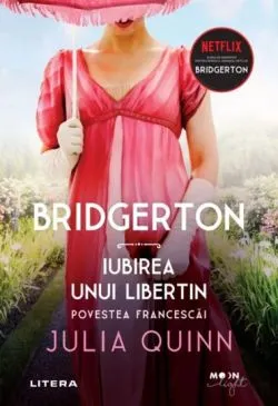 Bridgerton. Iubirea unui libertin Vol. 6 de Julia Quinn