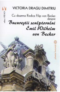 Bucurestii sculptorului Emil Wilhelm von Becker
