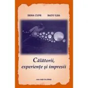 Calatorii, experiente si impresii de Radu Ilea