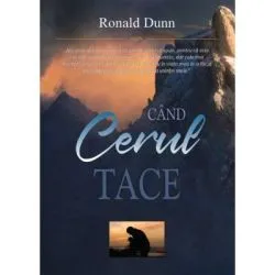Cand cerul tace de Ronald Dunn