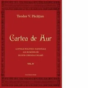 Cartea de aur vol IV de Teodor V. Pacatian