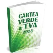 Cartea Verde a TVA 2023 de Olga Crevelescu