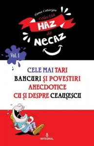 Cele mai tari bancuri si povestiri anecdotice cu si despre Ceausescu