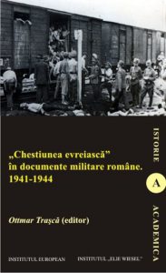 Chestiunea evreiasca in documente militare romane (1941-1944)