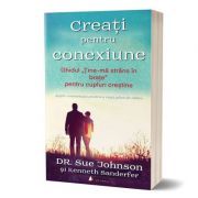 Creati pentru conexiune. Ghidul „Tine-ma strans in brate” pentru cupluri crestine