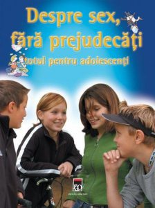 Despre sex, fara prejudecati. Totul pentru adolescenti
