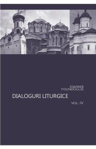 Dialoguri liturgice vol. IV