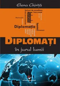 Diplomati in jurul lumii de Elena Chirita