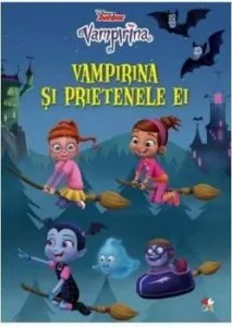 DISNEY. VAMPIRINA. Vampirina si prietenele ei de Disney