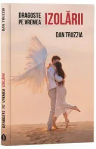 Dragoste pe vremea izolarii de Dan Truzzia