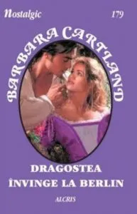 Dragostea invinge la Berlin, 179 de Barbara Cartland