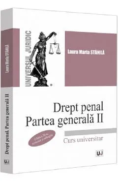 Drept penal. Partea generala Partea 2 Ed.3 de Laura Maria Stanila