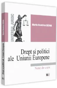 Drept si politici ale Uniunii Europene de Maria-Beatrice Berna
