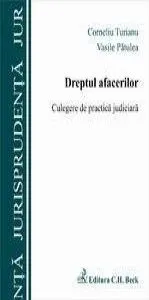 Dreptul afacerilor. Culegere de practica judiciara de Turianu Corneliu