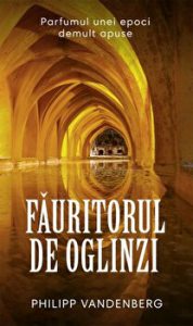 Fauritorul de oglinzi. Parfumul unei epoci demult apuse