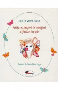 Fetita cu bujori in obrajori si fluturi in par de Giulia Mara Gaga