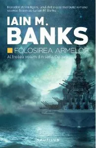 Folosirea armelor de Iain M. Banks