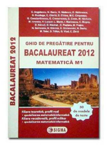 Ghid de pregatire pentru bacalaureat 2012 Matematica M1