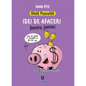 Ghita Pusculita - Idei de afaceri pentru juniori