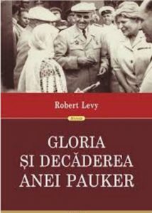 Gloria si decaderea Anei Pauker. Ed. a II-a revazuta