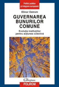 Guvernarea bunurilor comune. Evolutia institutiilor pentru actiunea colectiva