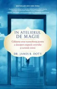 In atelierul de magie de James R. Doty