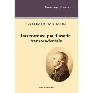 Încercare asupra filosofiei transcendentale de Salomon Maimon
