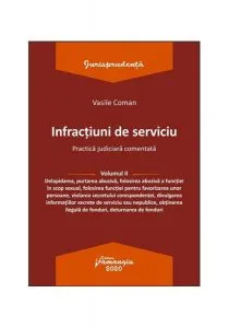 Infracțiuni de serviciu. Practică judiciară comentată Vol. II de Vasile Coman