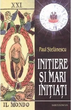 Initiere si mari initiati de Paul Stefanescu