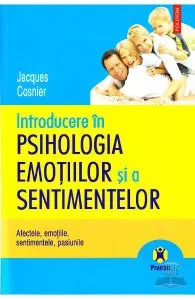 Introducere in psihologia emotiilor si a sentimentelor de Jacques Cosnier