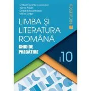 Limba si Literatura romana clasa a 10-a. Ghid de pregatire de Cristian Ciocaniu