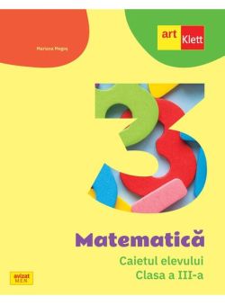 Matematică. Caietul elevului. Clasa a III-a