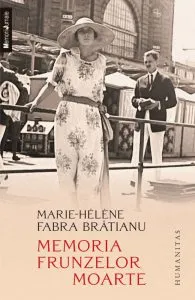Memoria frunzelor moarte de Marie-Helene Fabra Bratianu
