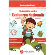 Ne pregatim pentru evaluarea nationala la sfarsitul clasei a 2-a de Mariana Morarasu