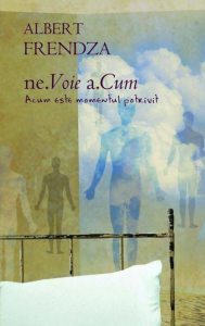 Nevoie. Acum