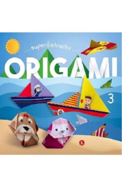 Origami. Superdistractiv 3