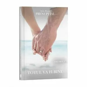 Prenuptial. Totul va fi bine. Volumul 3 de Delia Moretti