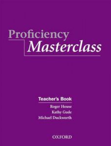 Proficiency Masterclass. Teacher