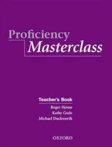 Proficiency Masterclass. Teacher's Book de Michael Duckworth