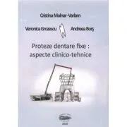 Proteze dentare fixe. Aspecte clinico-tehnice de Cristina Molnar-Varlam