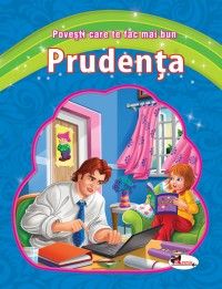 Prudenta. Povesti care te fac mai bun