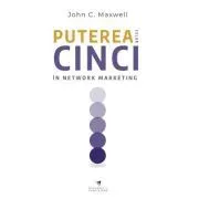 Puterea celor cinci in network marketing de John C. Maxwell