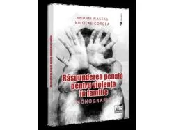 Raspunderea penala pentru violenta in familie de Andrei Nastas