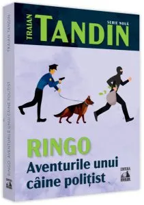 Ringo - Aventurile unui câine polițist de Traian Tandin