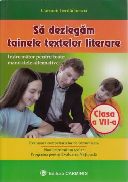 Sa dezlegam tainele textelor literare clasa 7